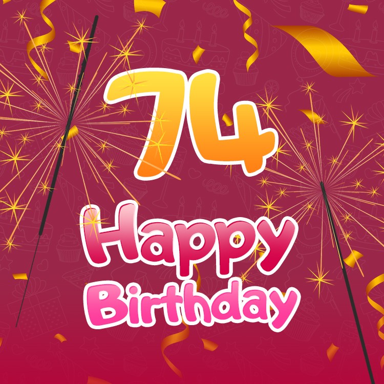 Happy 74th Birthday image with sparklers (square shape image)