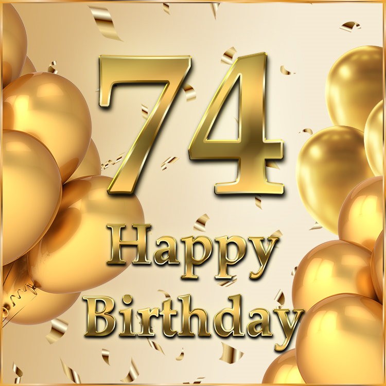 Happy 74th Birthday image with golden number (square shape image)