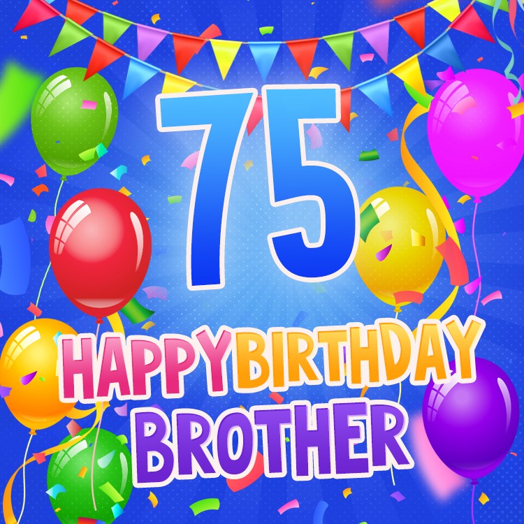 Happy 75th Birthday Brother Image (square shape image)