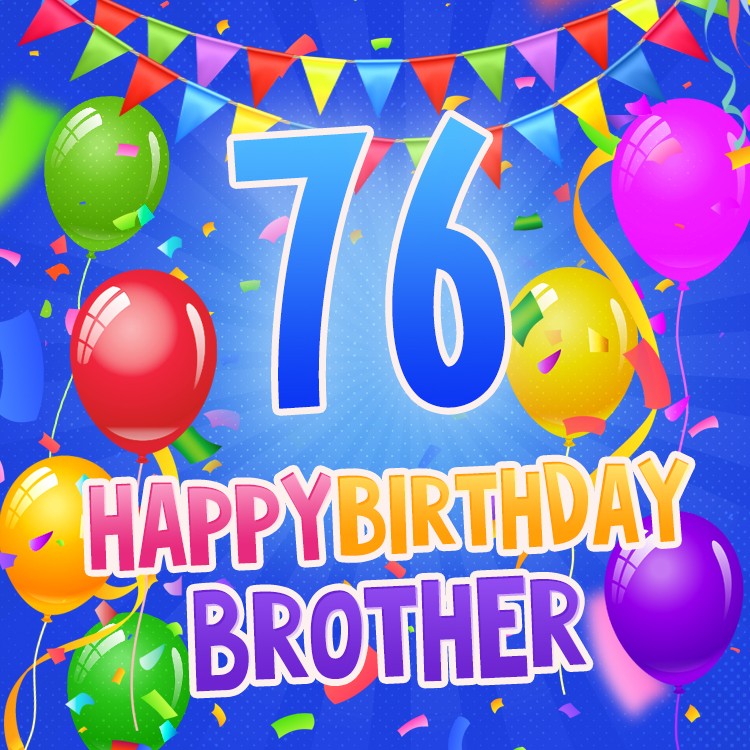 Happy 76th Birthday Brother Image (square shape image)