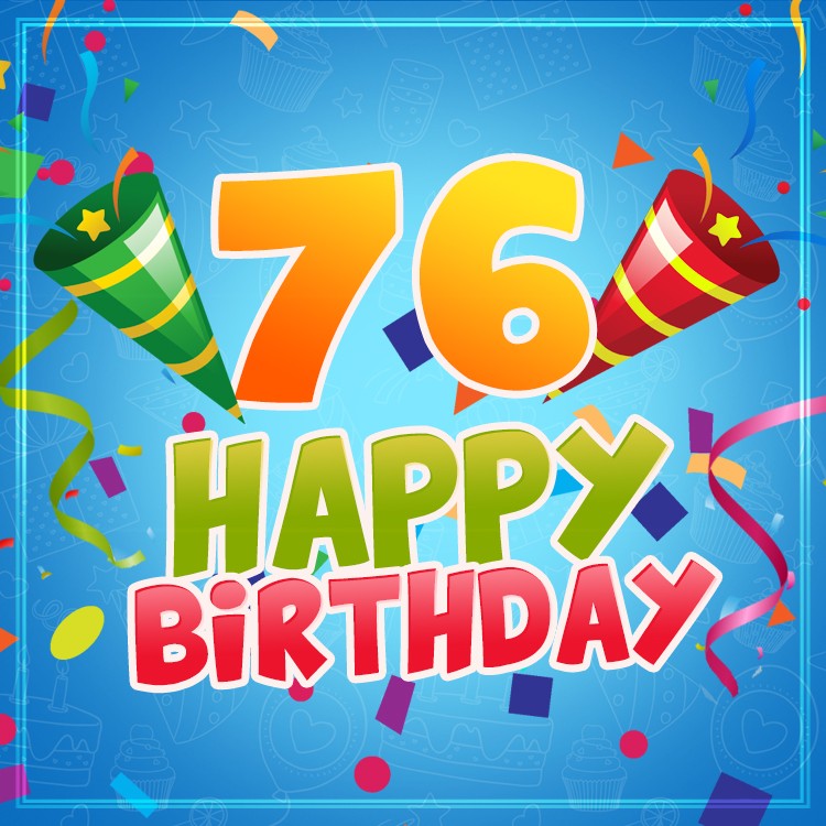 Happy 76th Birthday image for Him (square shape image)