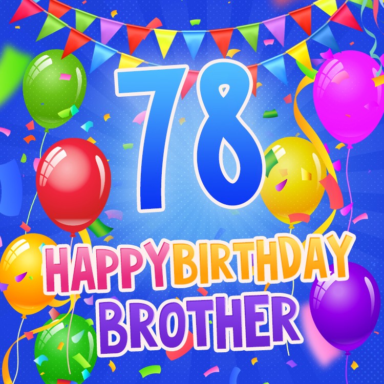 Happy 78th Birthday Brother Image (square shape image)