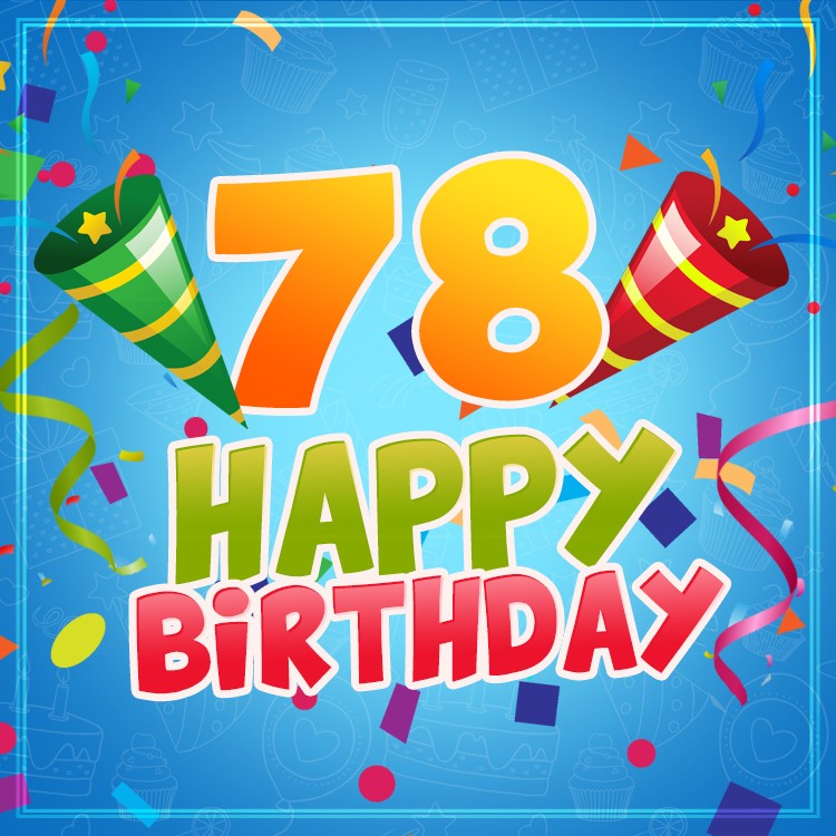 Happy 78th Birthday image for Him (square shape image)