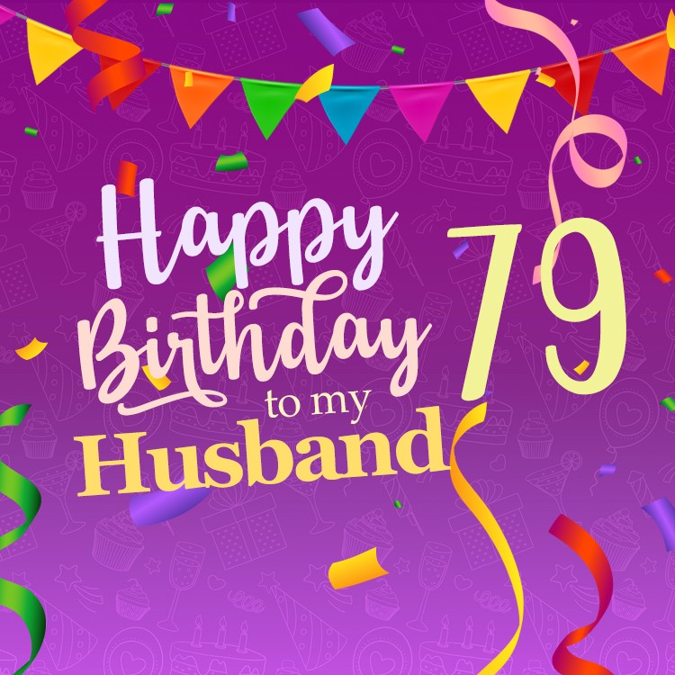 Happy 79th Birthday Husband Image (square shape image)