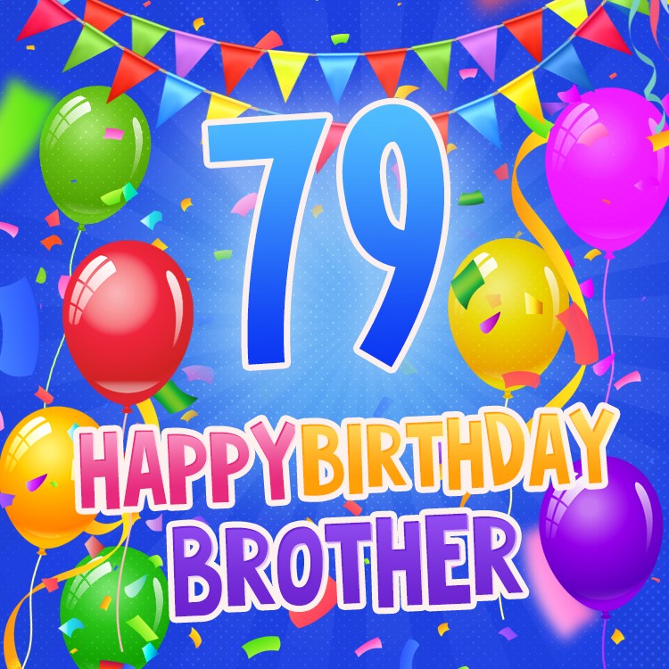 Happy 79th Birthday Brother Image (square shape image)