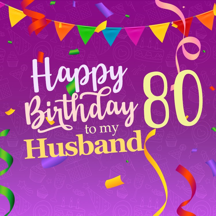 Happy 80th Birthday Husband Image (square shape image)