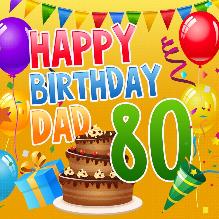  Happy 80th Birthday Dad Image (square shape image)