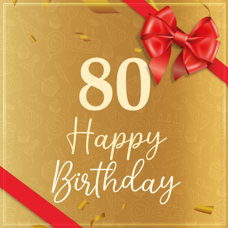 Happy 80th Birthday picture with red bow and ribbon (square shape image)