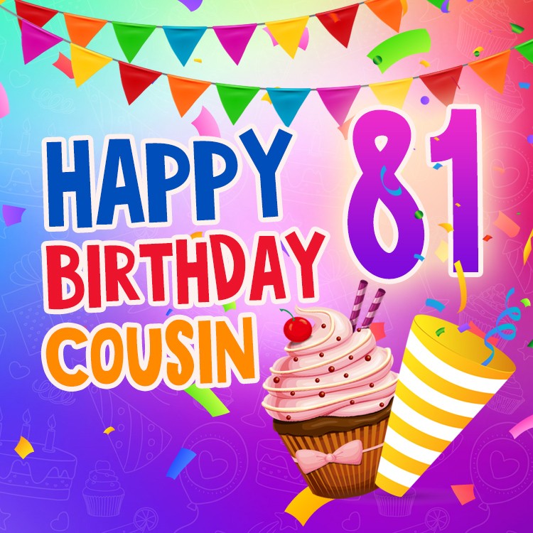 Happy 81st Birthday Cousin Image (square shape image)