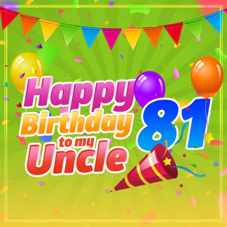 Happy 81st Birthday Uncle Image (square shape image)