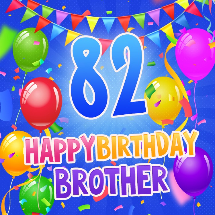 Happy 82nd Birthday Brother Image (square shape image)