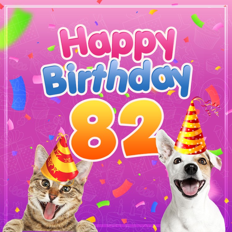 Happy 82nd Birthday funny picture with cat and dog (square shape image)