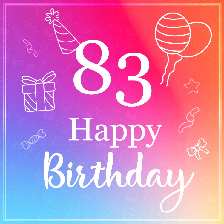 Beautiful Happy Birthday image for a 83 years old (square shape image)