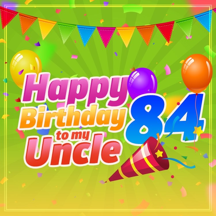 Happy 84th Birthday Uncle Image (square shape image)