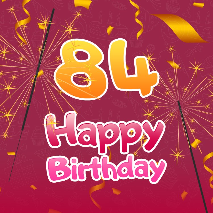 Happy 84th Birthday image with sparklers (square shape image)