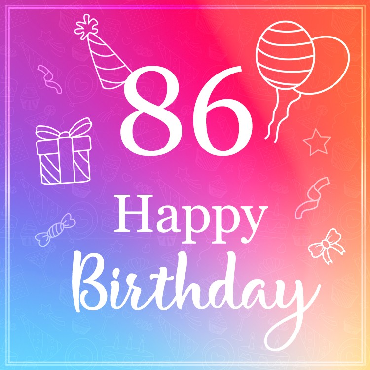 Beautiful Happy Birthday image for a 86 years old (square shape image)