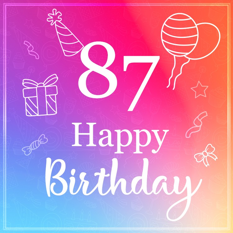 Beautiful Happy Birthday image for a 87 years old (square shape image)