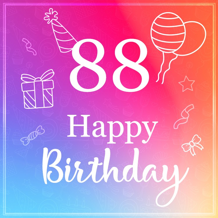 Beautiful Happy Birthday image for a 88 years old (square shape image)