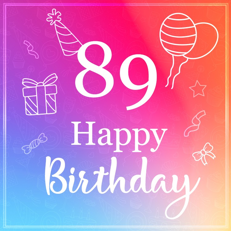 Beautiful Happy Birthday image for a 89 years old (square shape image)