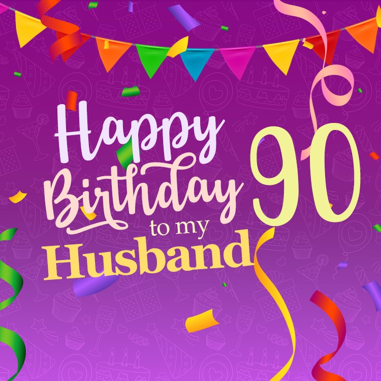 Happy 90th Birthday Husband Image (square shape image)