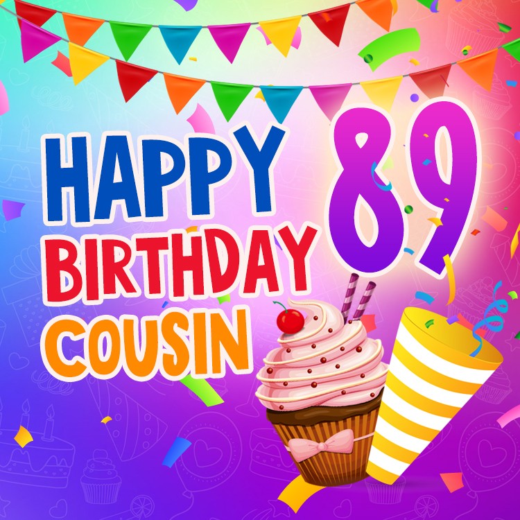 Happy 89th Birthday Cousin Image (square shape image)