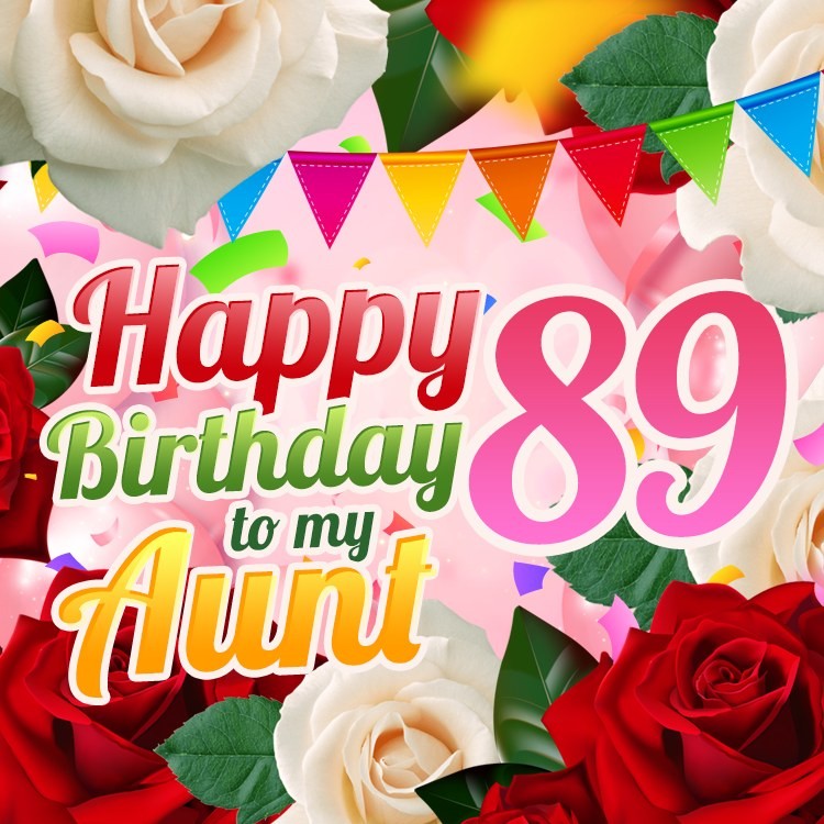 Happy 89th Birthday Aunt Image (square shape image)