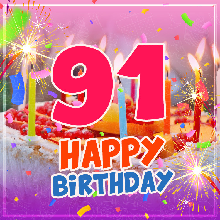 Happy 91st Birthday picture with cake and candles (square shape image)