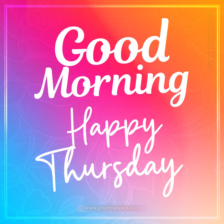 Good Morning Thursday Image with bright colorful background (square shape image)