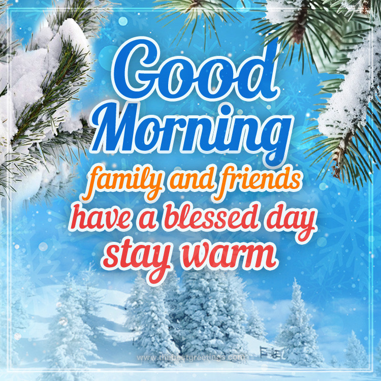 Good Morning to Family and Friends Winter Picture with Beautiful Snow-covered Trees (square shape image)