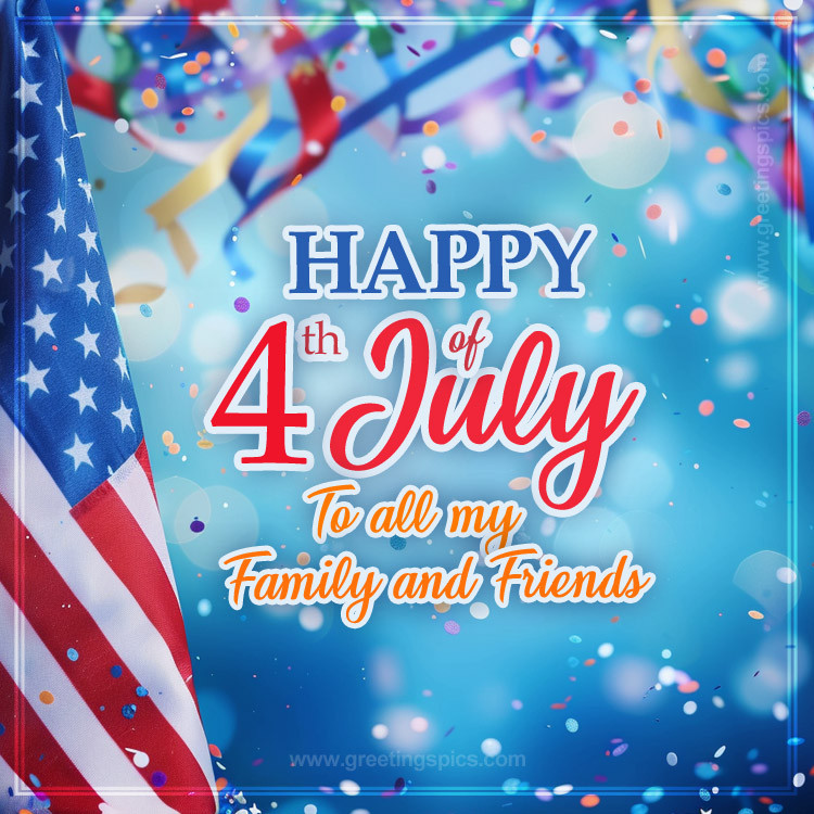 Wishing All My Family And Friends A Happy 4th Of July Beautiful Greeting Card (square shape image)