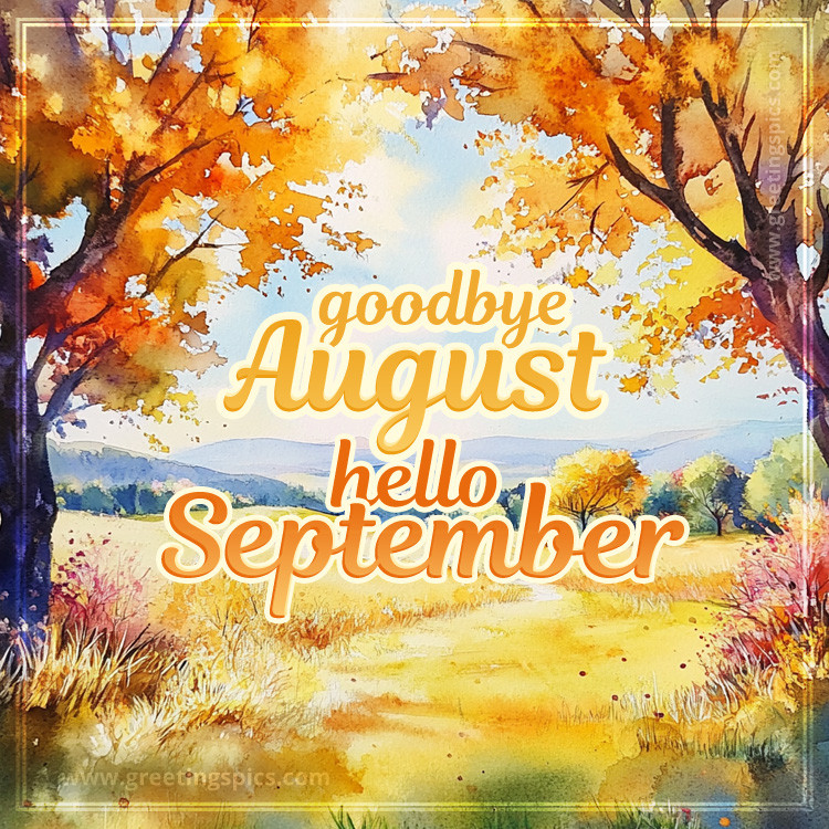 Goodbye August Hello September a picture of a beautiful fall landscape (square shape image)