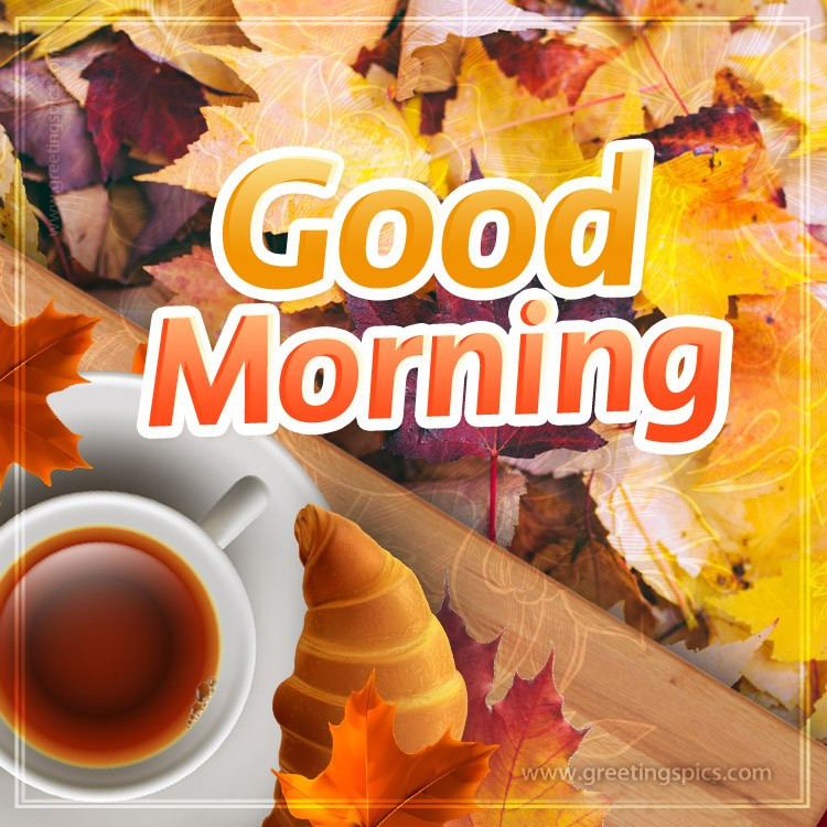 Good Morning picture with a hot drink and a croissant on a background of autumn leaves (square shape image)