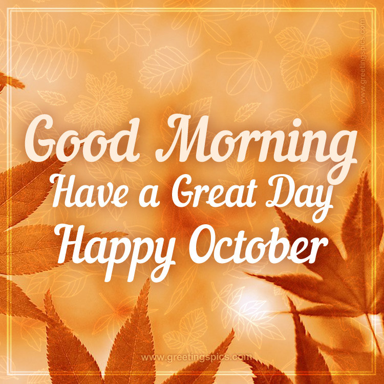 Good Moring have a Great Day Happy October Image with maple leaves (square shape image)