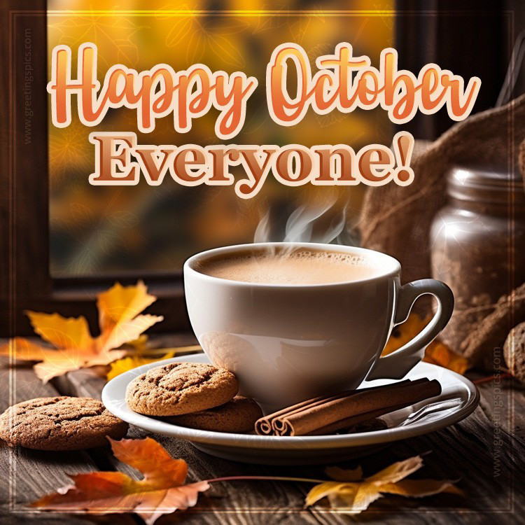 Happy October Everyone image with hot drink and cookies (square shape image)