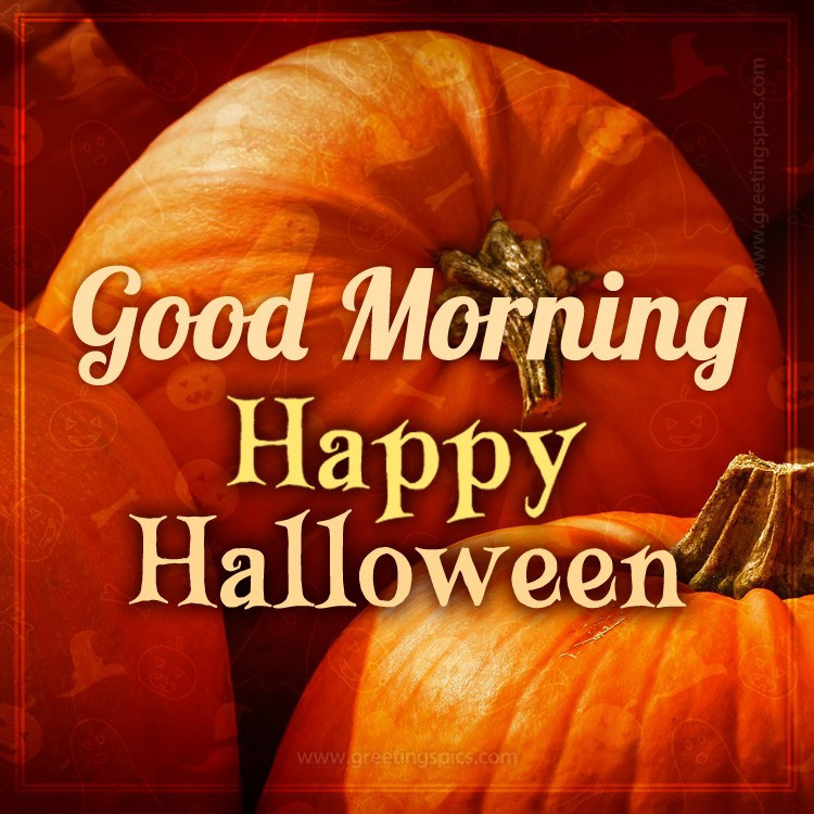 Good Morning Happy Halloween Image with pumpkins (square shape image)