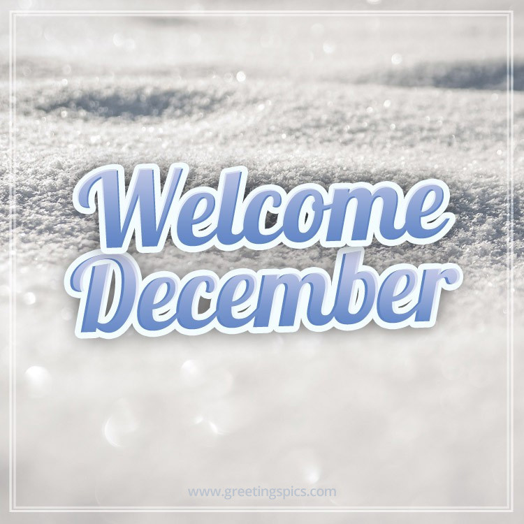 Welcome December picture with beautiful winter white snow (square shape image)