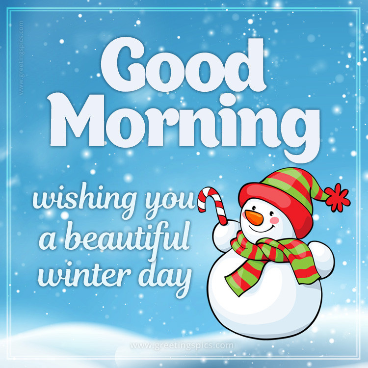 Good Morning wishing you a beautiful Winter Day image with funny snowman (square shape image)