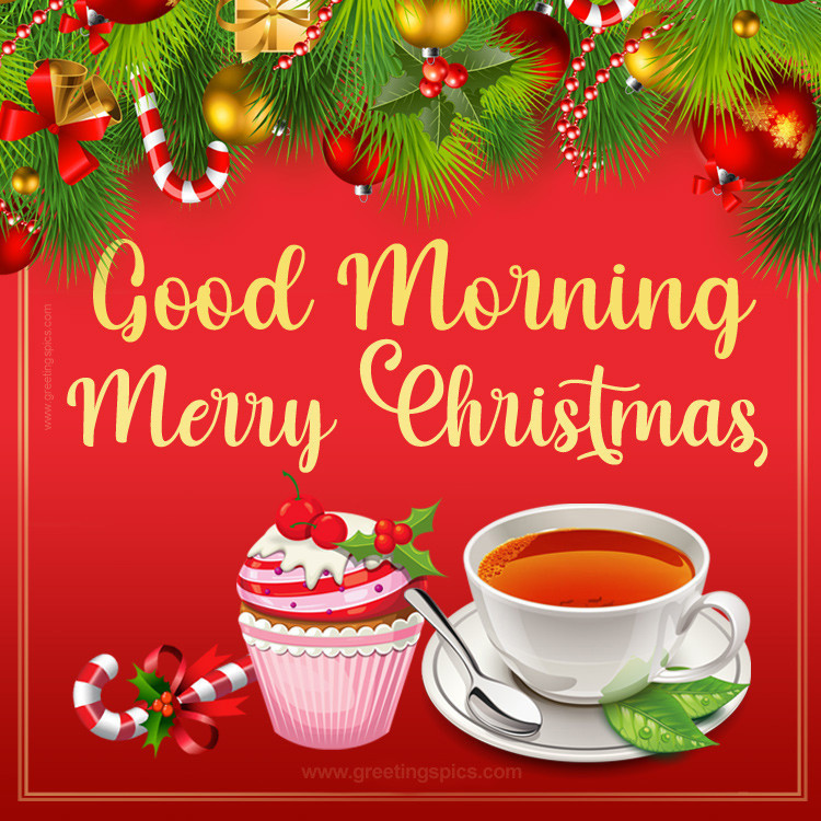 Good Morning and Merry Christmas picture with cup of tea and cupcake (square shape image)