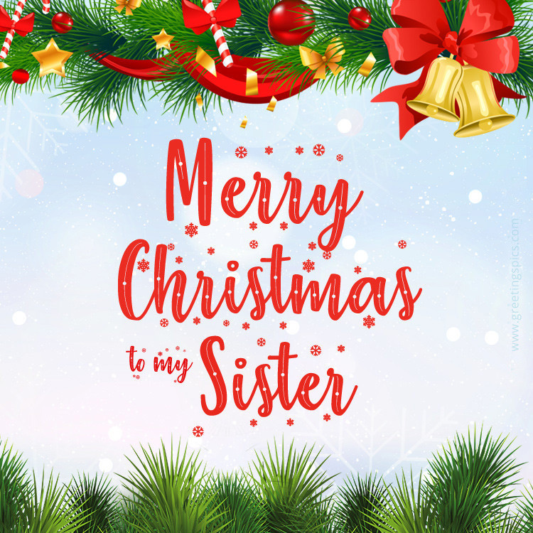 Merry Christmas to my Sister picture with bright Christmas tree decorations (square shape image)