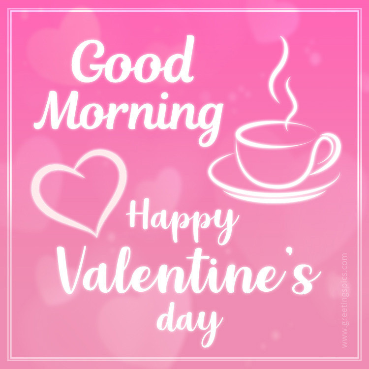 Good Morning Happy Valentine's Day Image with beautiful pink background (square shape image)