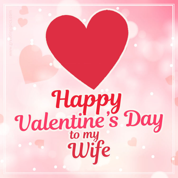 Happy Valentine's Day to my Wife picture with a delicate pink background (square shape image)