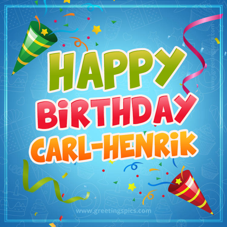 Happy Birthday Carl-Henrik picture with confetti and party poppers (square shape image)