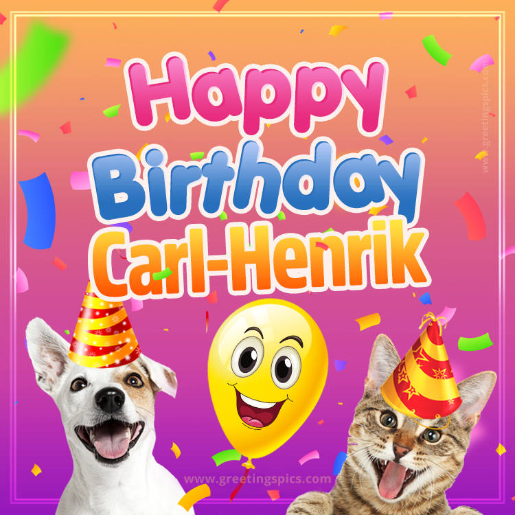 Happy Birthday Carl-Henrik Funny Image with cat and dog (square shape image)