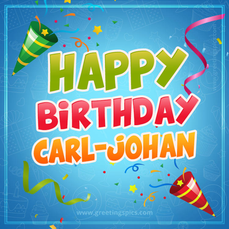 Happy Birthday Carl-Johan picture with confetti and party poppers (square shape image)