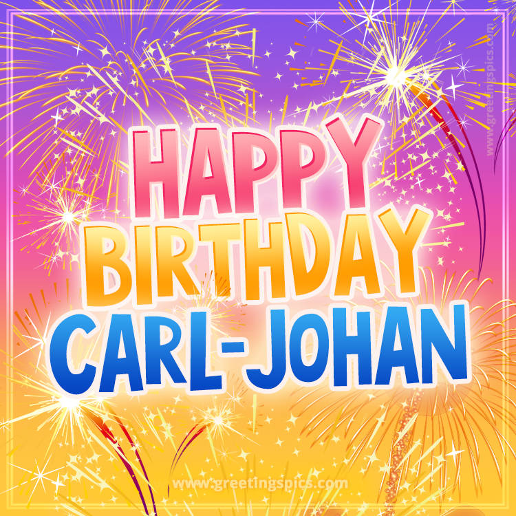 Happy Birthday Carl-Johan Picture with fireworks (square shape image)