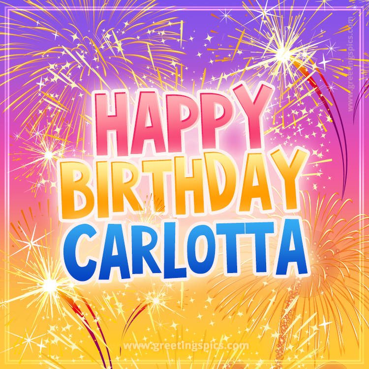 Happy Birthday Carlotta Picture with fireworks (square shape image)