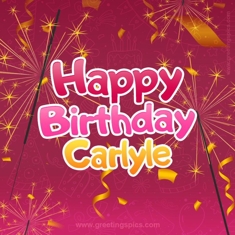 Happy Birthday Carlyle Image with sparklers (square shape image)