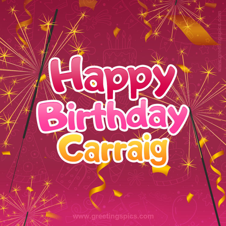 Happy Birthday Carraig Image with sparklers (square shape image)