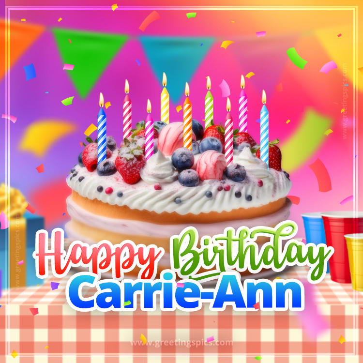 Happy Birthday Carrie-Ann Colorful Image with fruit cake and candles (square shape image)