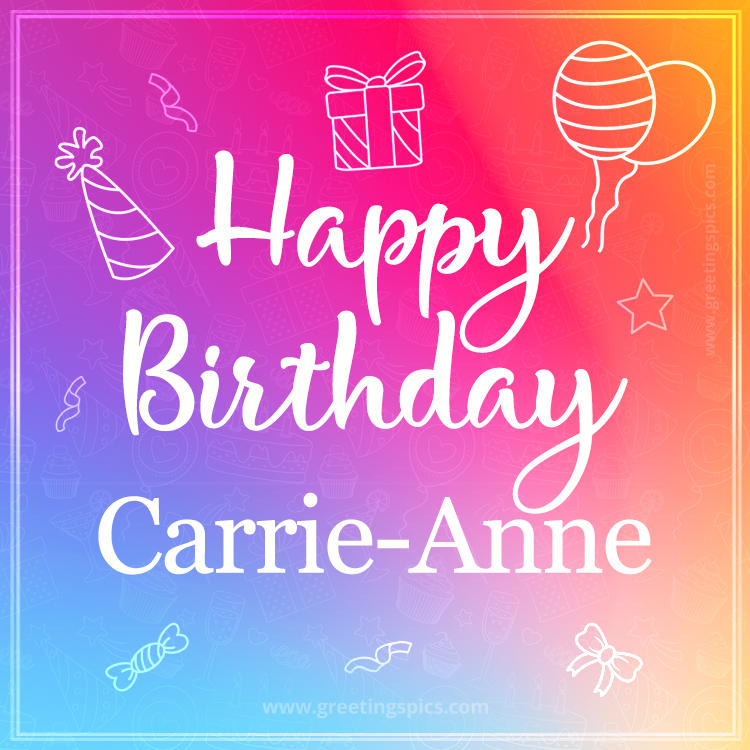 Colorful Happy Birthday Card For Carrie-Anne (square shape image)